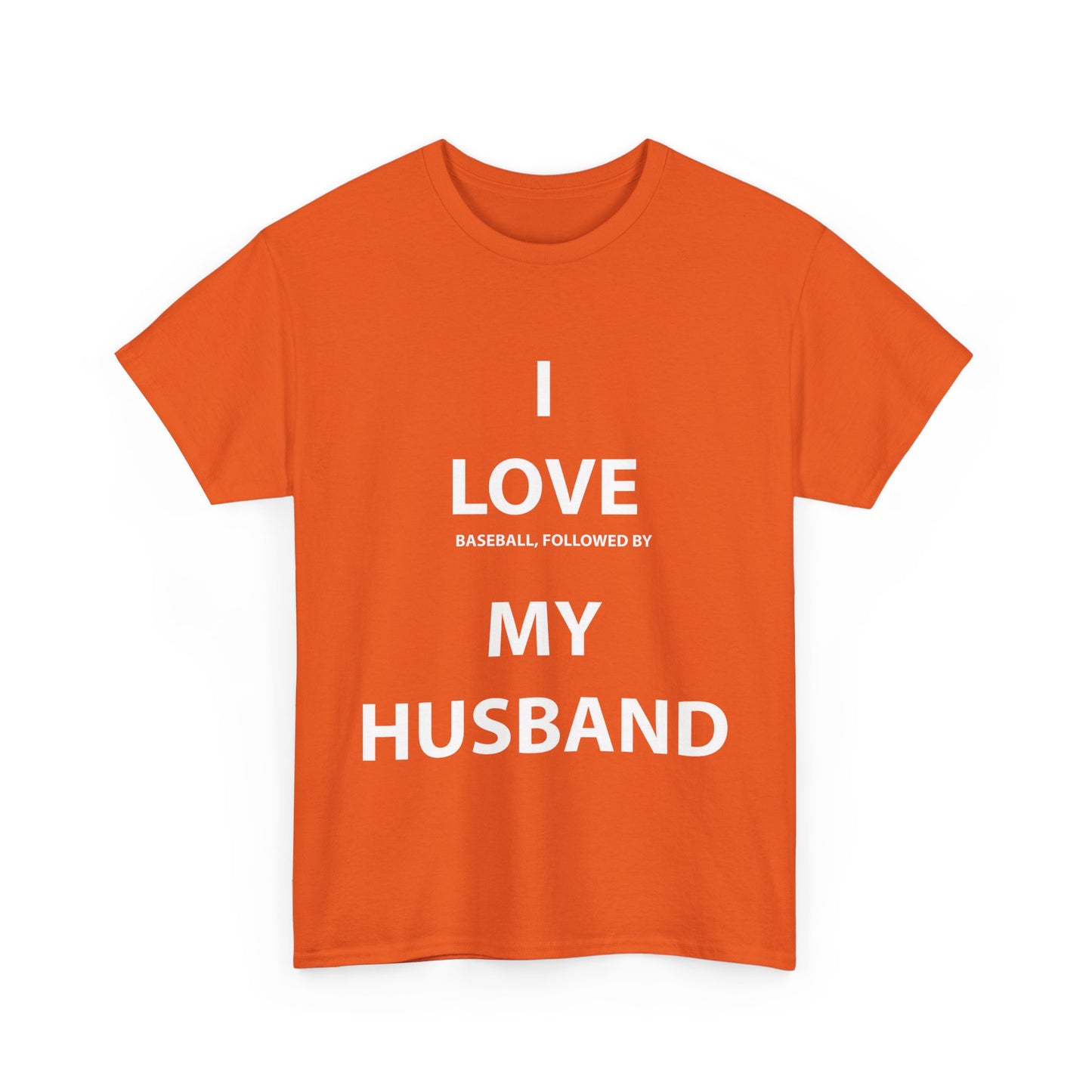 I Love (Baseball, followed by) My Husband T-Shirt