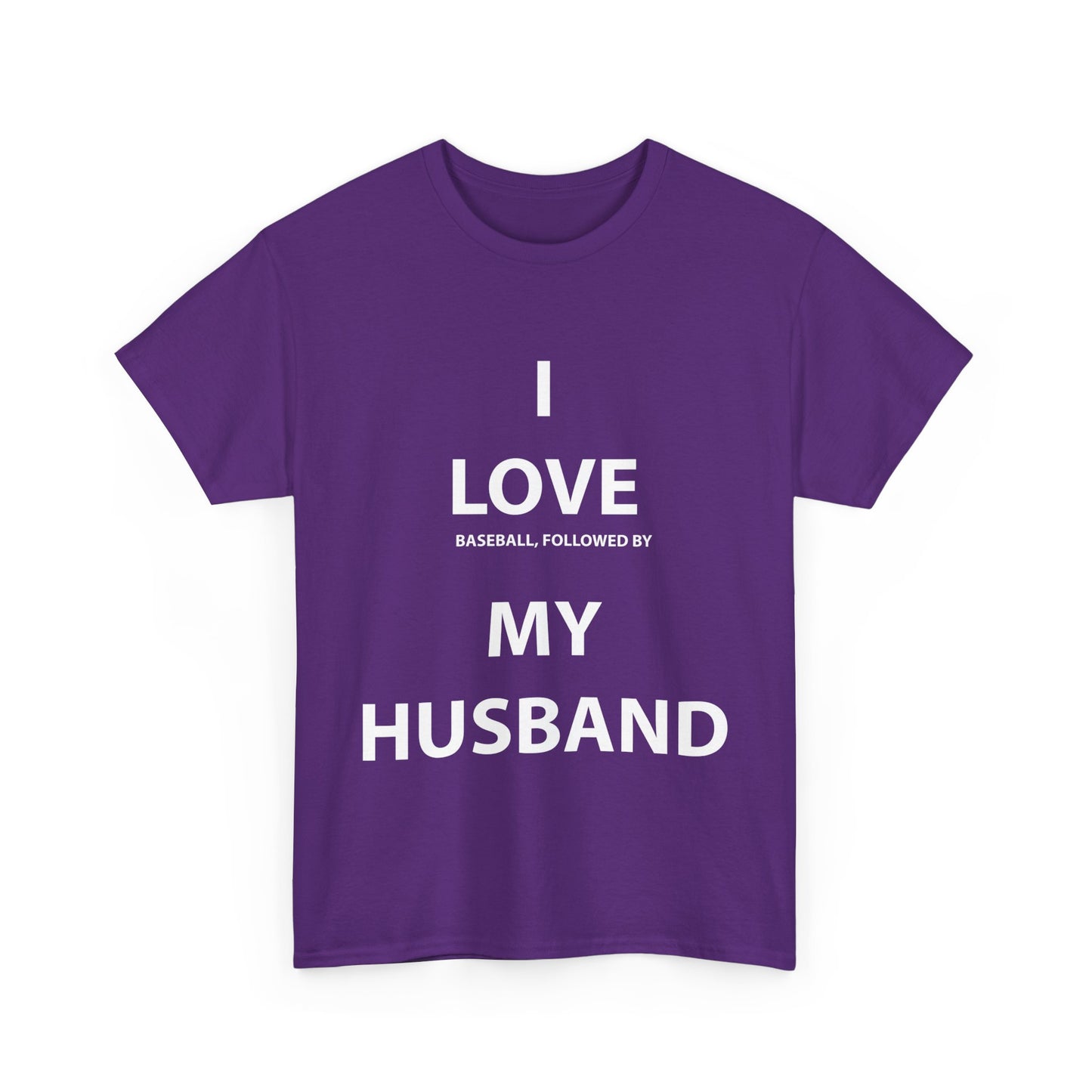 I Love (Baseball, followed by) My Husband T-Shirt