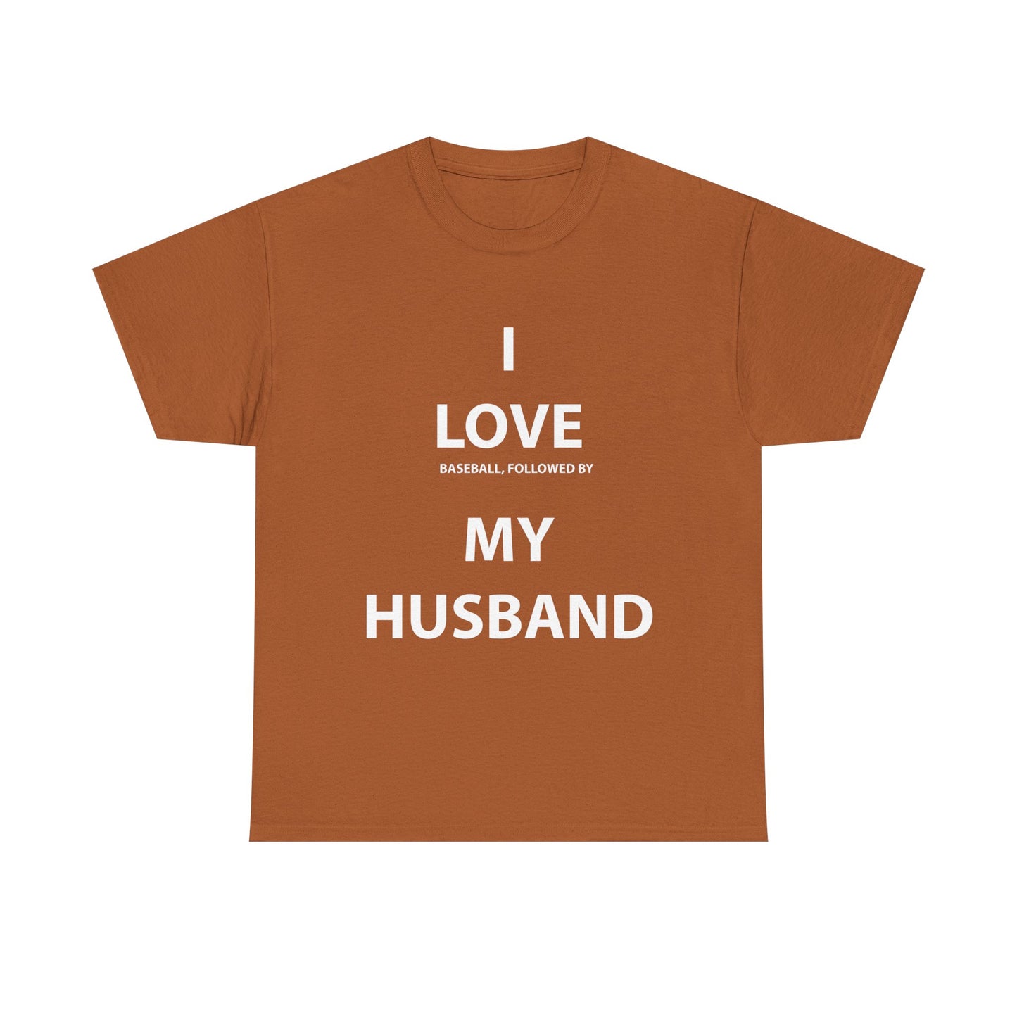 I Love (Baseball, followed by) My Husband T-Shirt