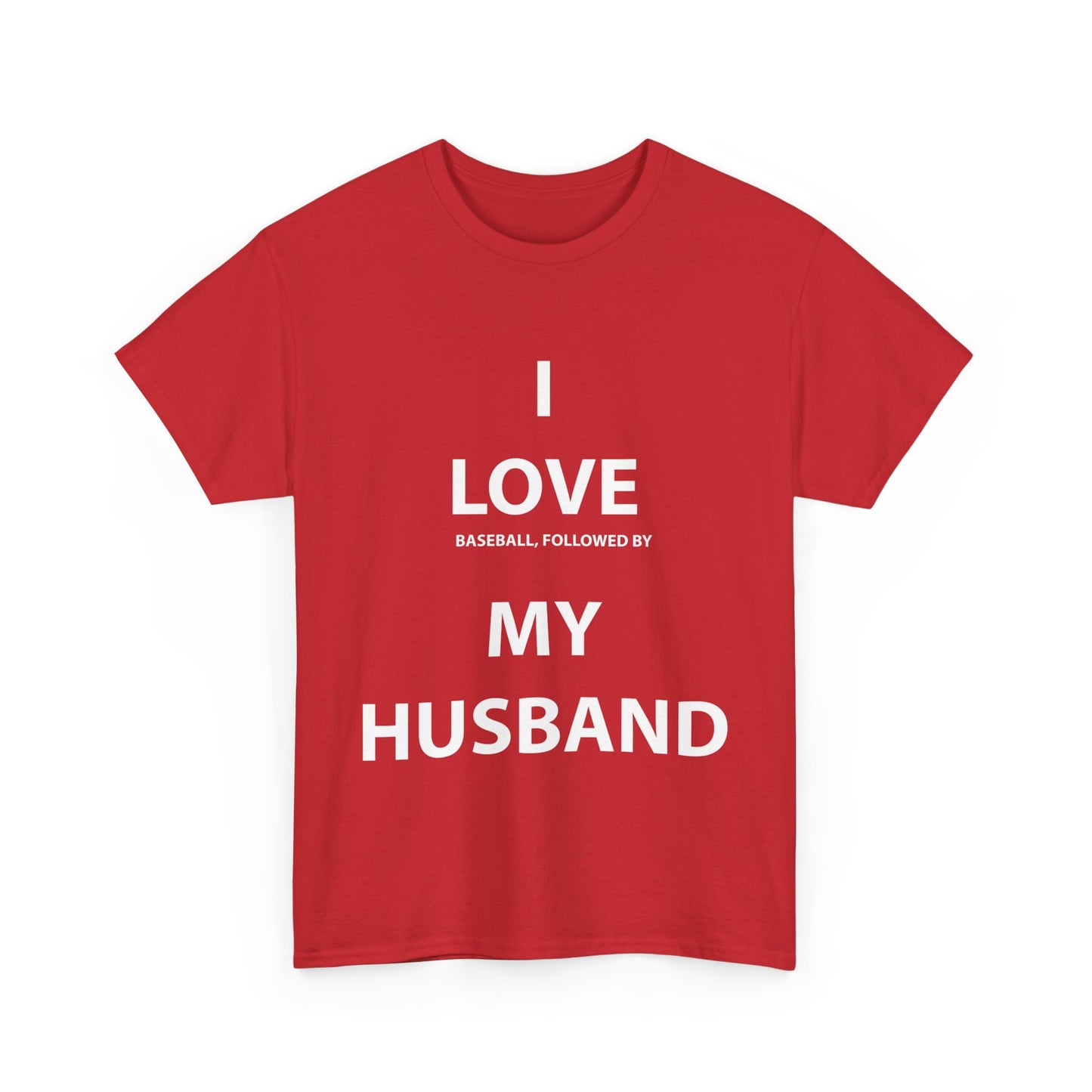 I Love (Baseball, followed by) My Husband T-Shirt