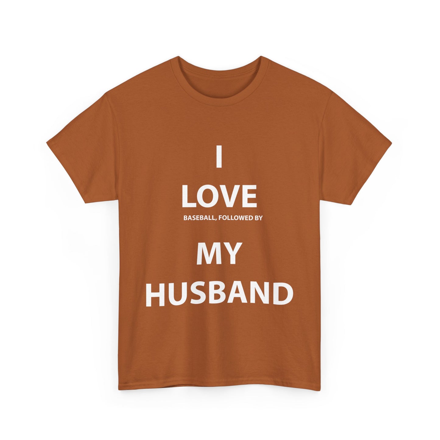 I Love (Baseball, followed by) My Husband T-Shirt