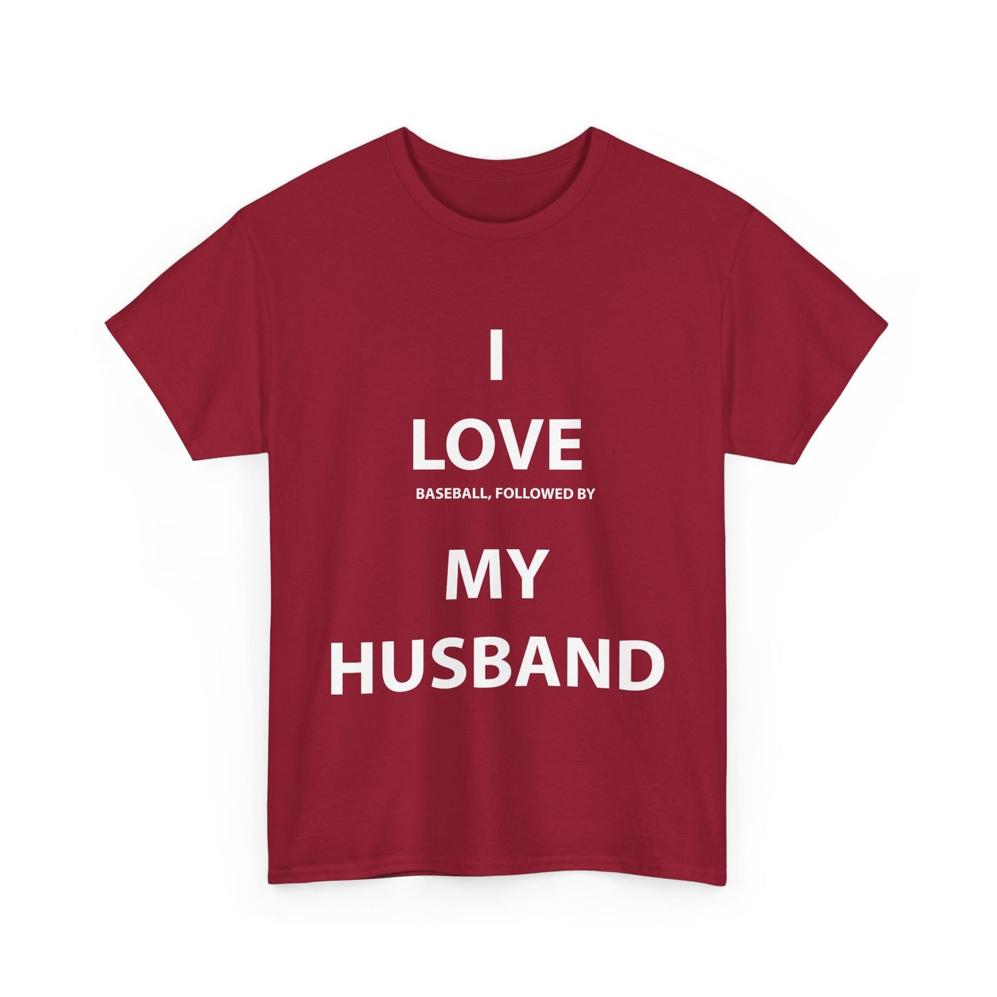 I Love (Baseball, followed by) My Husband T-Shirt