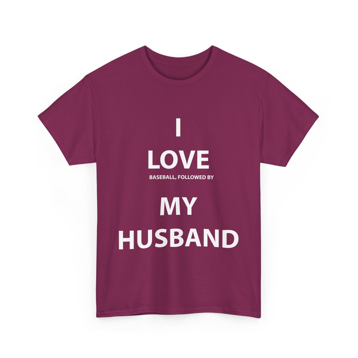I Love (Baseball, followed by) My Husband T-Shirt